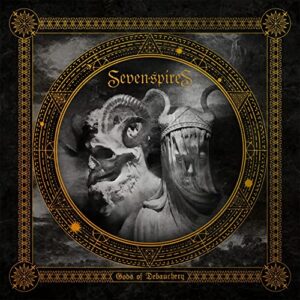 Seven Spires - Gods of Debauchery - September 10, 2021