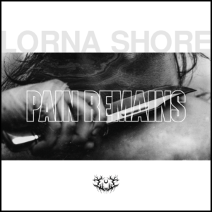 Lorna Shore - Pain Remains